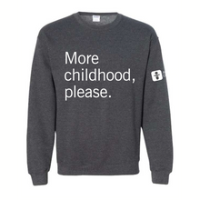 Load image into Gallery viewer, More Childhood Please Crewneck Sweatshirt