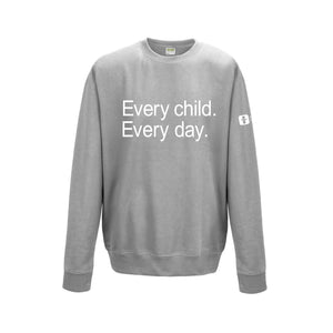 Every Child. Every Day. Crewneck Sweatshirt