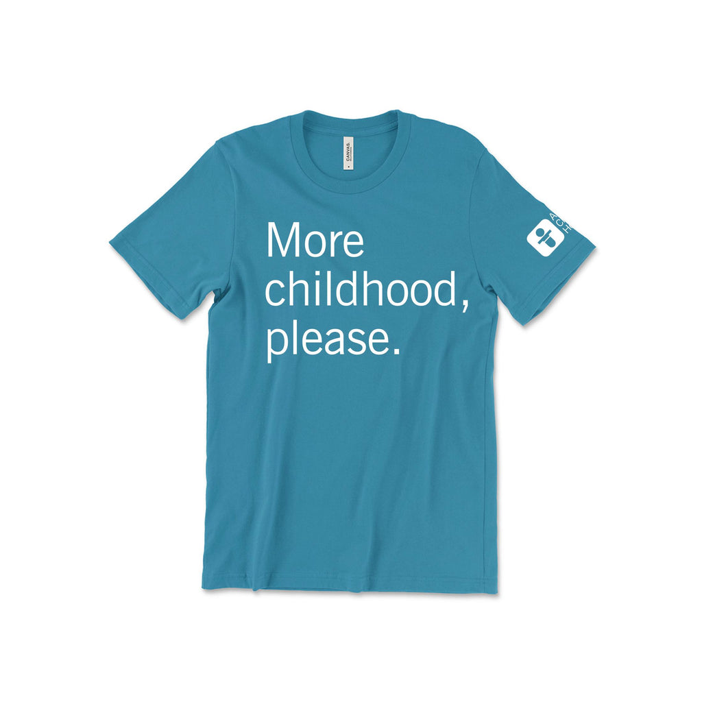 More Childhood Please T-shirt